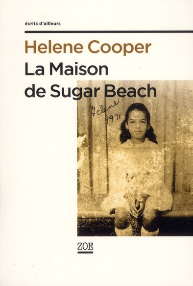 La maison de Sugar Beach. Réminiscences d'une enfance en Afrique