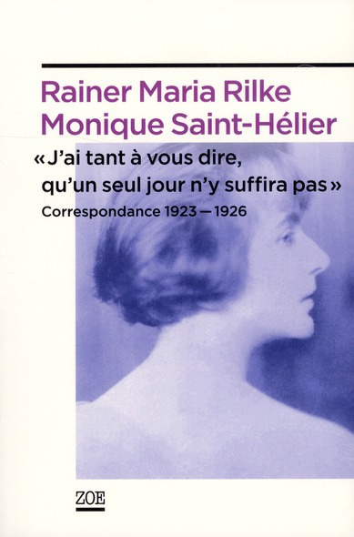 J'ai tant à vous dire, qu'un seul jour n'y suffira pas. Correspondance 1923-1926