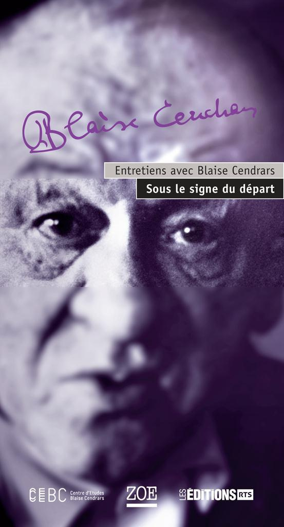 Sous le signe du départ. Entretiens avec Blaise Cendrars, 2 CD audio