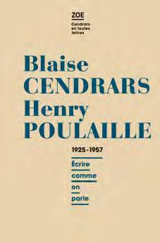 Blaise Cendrars - Henry Poulaille, Lettres 1925-1961. "Je travaille et commence en avoir marre"