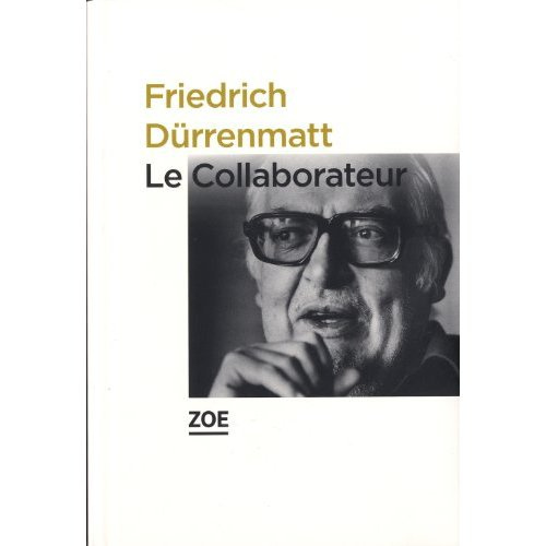 Le collaborateur. Suivi de Réflexions et récits sur les personnages et le théâtre