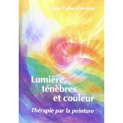 Lumière, ténèbres et couleur. Thérapie par la peinture