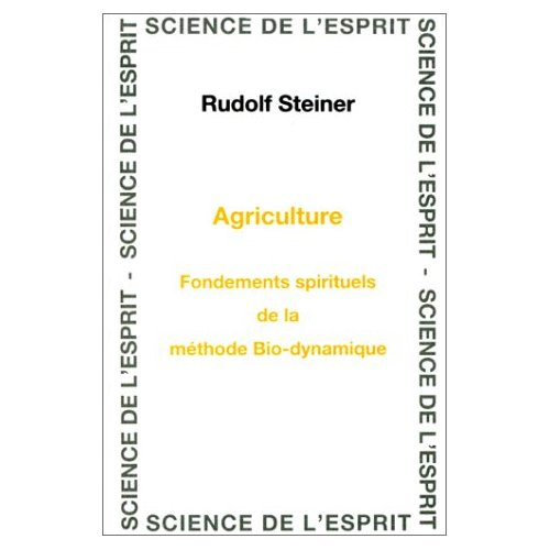 Agriculture. Fondements spirituels de la méthode bio-dynamique