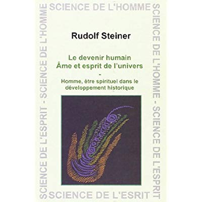 Le Devenir Humain. Ame Et Esprit De L'Univers