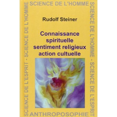 Connaissance Spirituelle, Sentiment Religieux, Action Cultuelle
