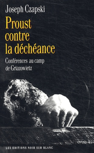 Proust contre la déchéance. Conférences au camp de Griazowietz