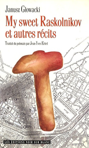 My sweet Raskolnikov et autres récits