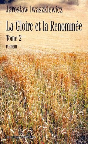 LA GLOIRE ET LA RENOMMEE. Tome 2