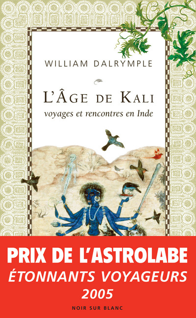L'âge de Kali. A la rencontre du sous-continent