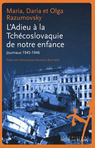 L'adieu à la Tchécoslovaquie de notre enfance. Journaux 1945-1946