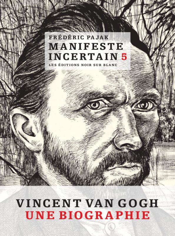 Manifeste incertain Volume 5 : Van Gogh, l'étincellement