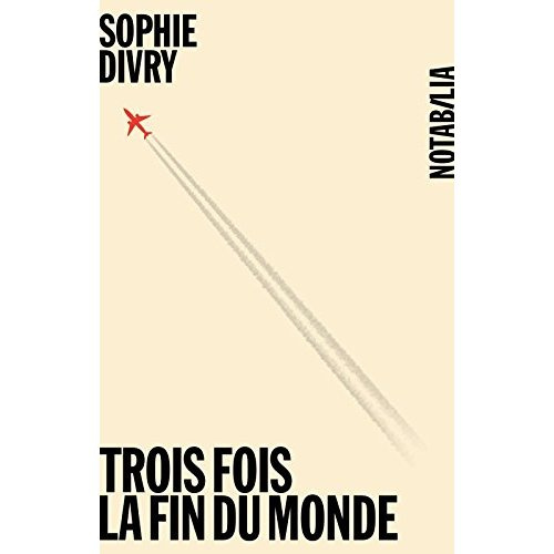 Trois fois la fin du monde