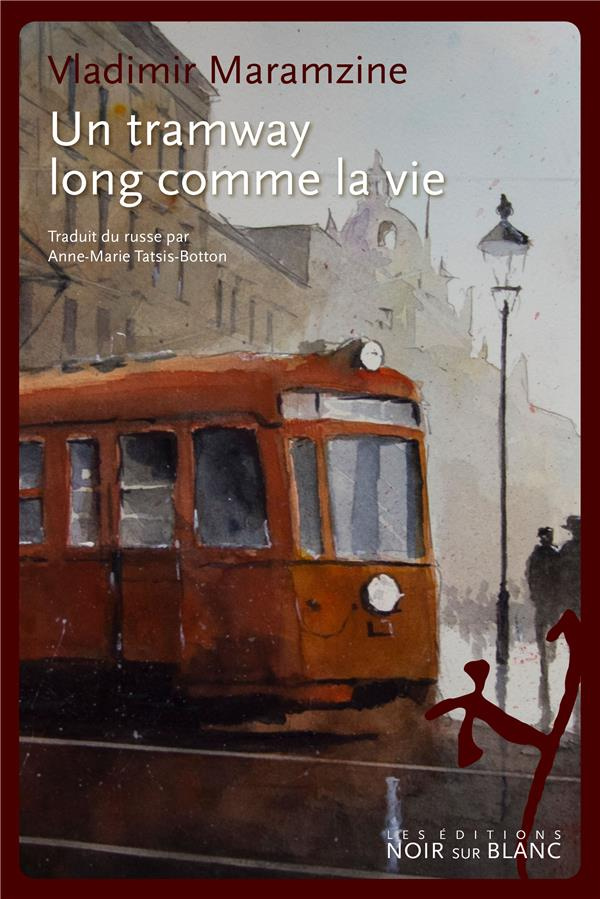 UN TRAMWAY LONG COMME LA VIE - ET AUTRES RECITS