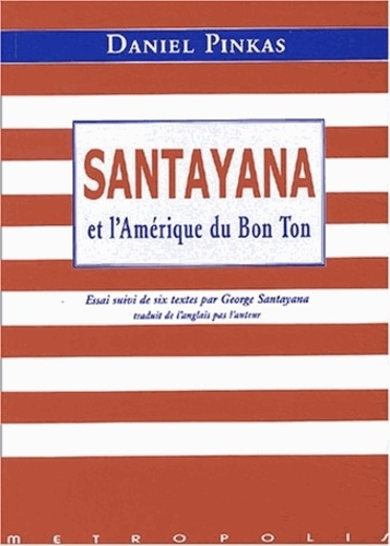 Santayana et l'Amérique du bon ton suivi de six textes de George Santayana
