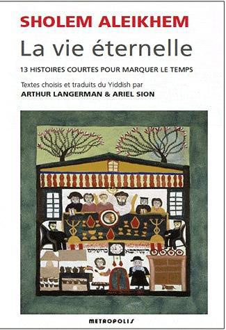 La vie éternelle. 13 histoires courtes pour marquer le temps