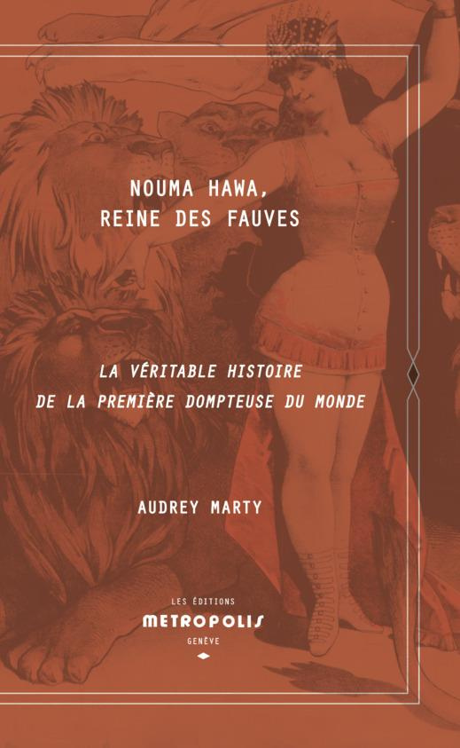 Nouma Hawa, Reine des fauves. La véritable histoire de la première dompteuse du monde