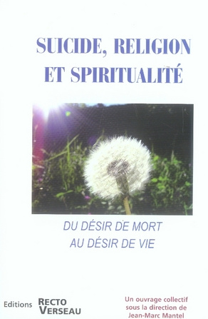 Suicide, religion et spiritualité. Du désir de mort au désir de vie
