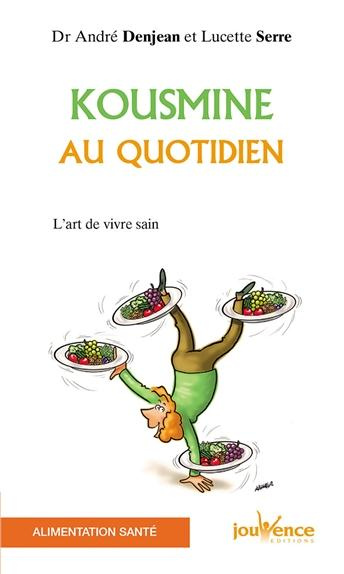Kousmine au quotidien. L'art de vivre sain