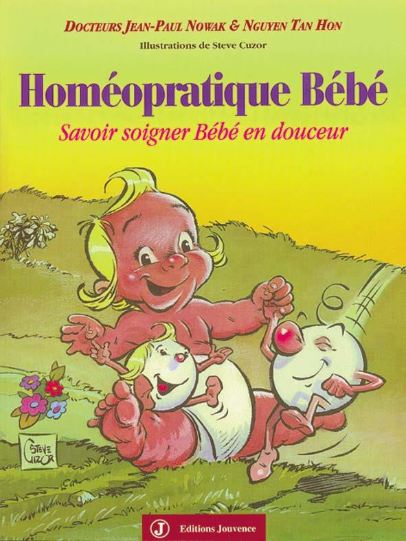 Homéopratique Bébé. Savoir soigner bébé en douceur