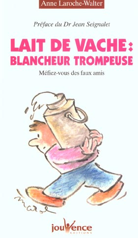 LAIT DE VACHE : BLANCHEUR TROMPEUSE. Méfiez-vous des faux amis