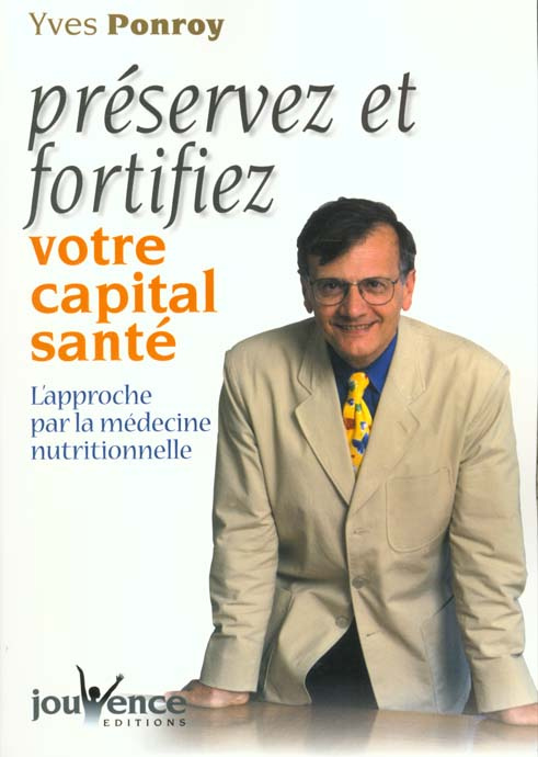 Préservez et fortifiez votre capital santé avec la médecine nutritionnelle