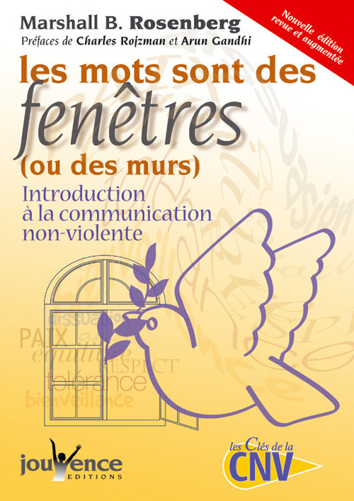 Les mots sont des fenêtres (ou des murs). Introduction à la communication non violente, Edition revu