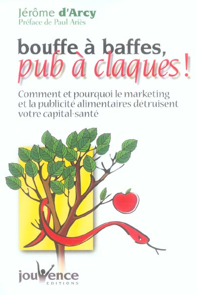 Bouffe à baffes, pub à claques ! Comment et pourquoi le marketing et la publicité alimentaires détru
