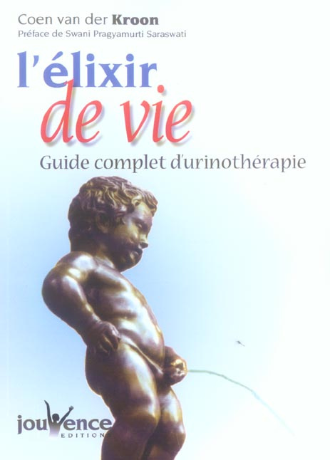 L'élixir de vie. Guide complet de l'urinothérapie