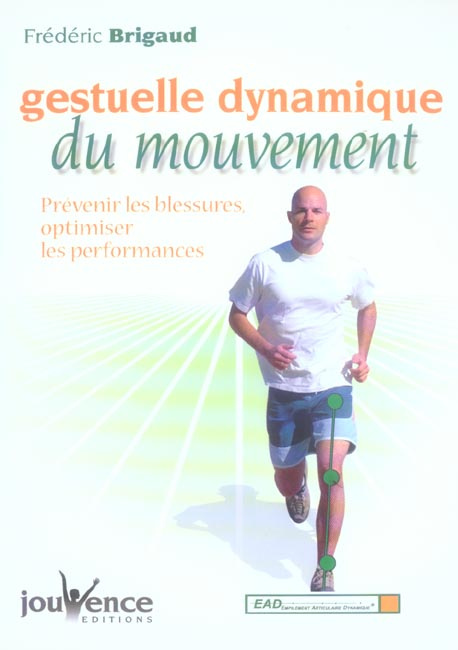 Gestuelle dynamique du mouvement. Prévenir les blessures, optimiser les performances