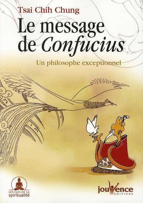 Le message de Confucius. Un philosophe exceptionnel