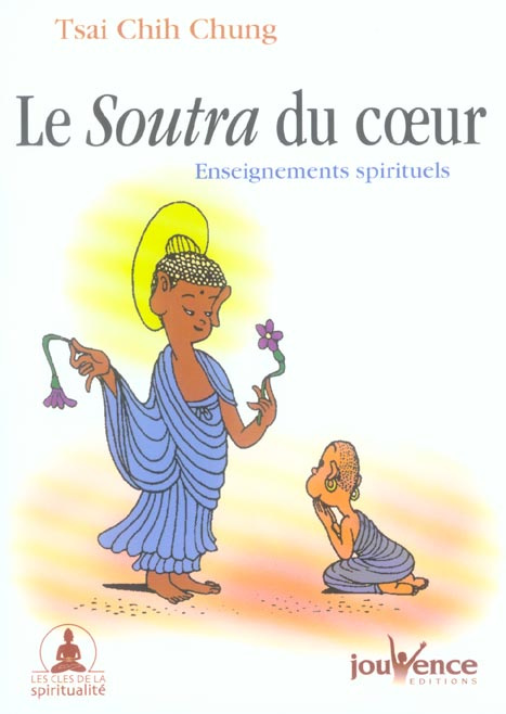 Le Soutra du coeur. Enseignements spirituels