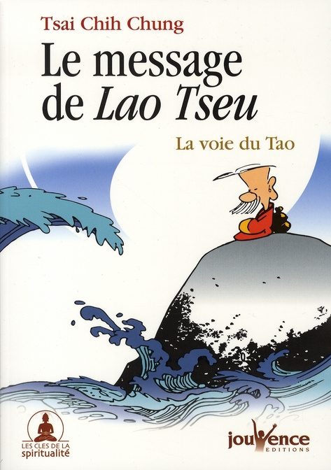 Le message de Lao Tseu. La voie du Tao