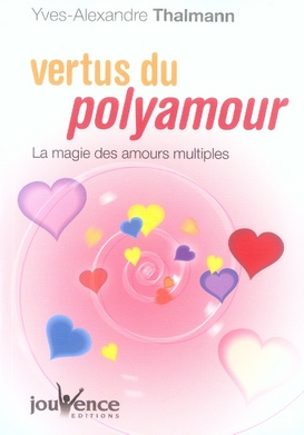Vertus du polyamour. La magie des amours multiples