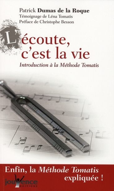 L'écoute, c'est la vie. Introduction à la méthode Tomatis