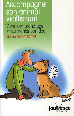 Accompagner son animal vieillissant. Vivre son grand âge et surmonter son deuil