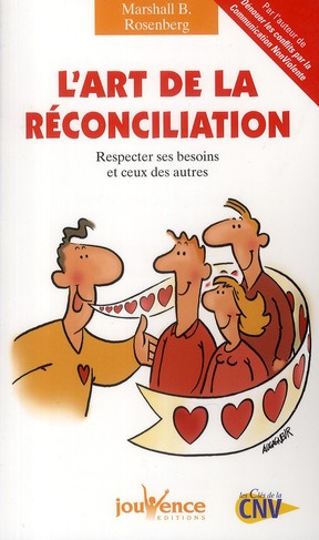 L'art de la réconciliation. Respecter ses besoins et ceux des autres