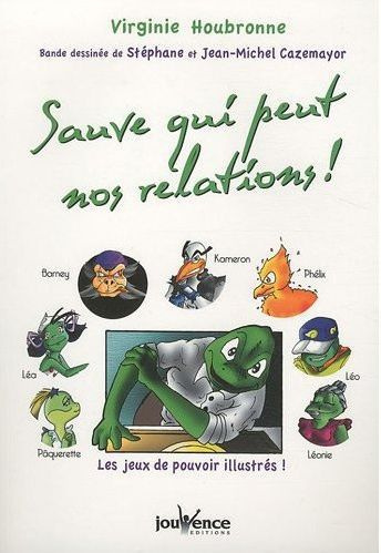 Sauve-qui-peut nos relations ! Les jeux de pouvoir illustrés