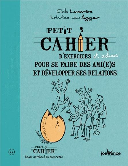 Petit cahier d'exercices et astuces pour se faire des ami(es) et développer ses relations