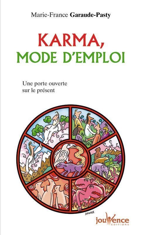 Karma, mode d'emploi. Une porte ouverte sur le présent