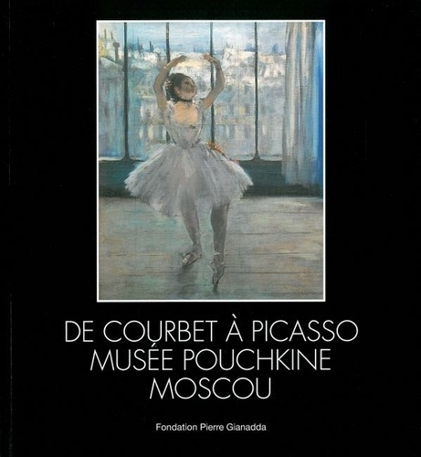 De Courbet à Picasso. Musée Pouchkine Moscou