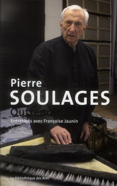 Pierre Soulages. Outrenoir, Edition revue et augmentée