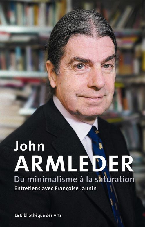 John Armleder. Du minimalisme à la saturation