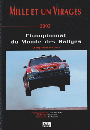 Mille et un virages 2003. CHampionnat du monde des rallyes