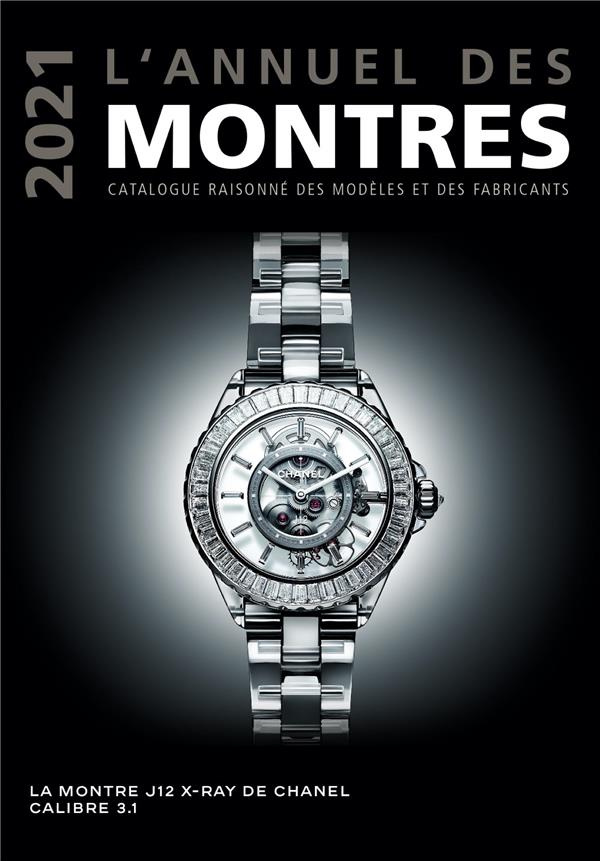 L'annuel des montres. Catalogue raisonné des modèles et des fabricants, Edition 2021