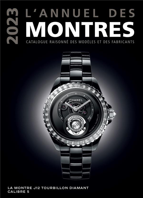 L'annuel des montres. Catalogue raisonné des modèles et des fabricants, Edition 2023