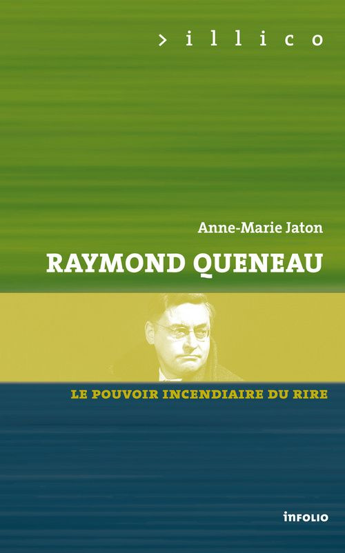 Queneau. Le pouvoir incendiaire du rire