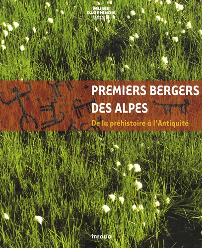Premiers bergers des Alpes. De la préhistoire à l'Antiquité