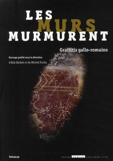 Les murs murmurent. Graffitis gallo-romains