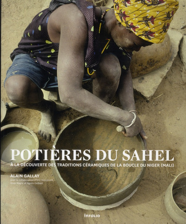 Potières du Sahel. A la découverte des traditions céramiques de la boucle du Niger (Mali)