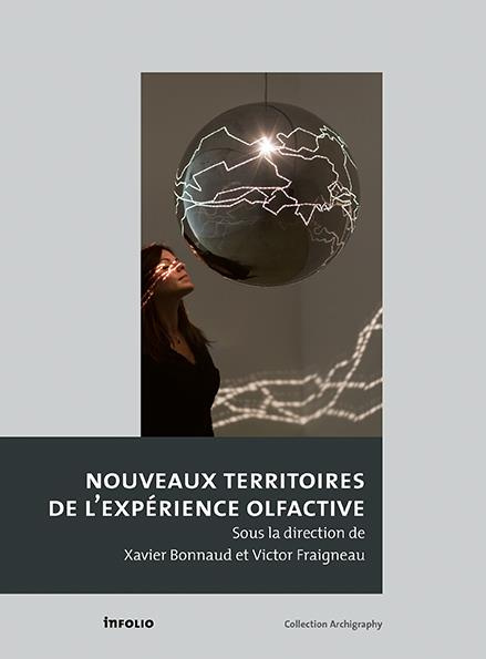 Nouveaux territoires de l'expérience olfactive. Textes en français et anglais